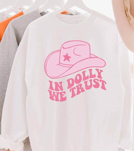 In Dolly We Trust Sweatshirt