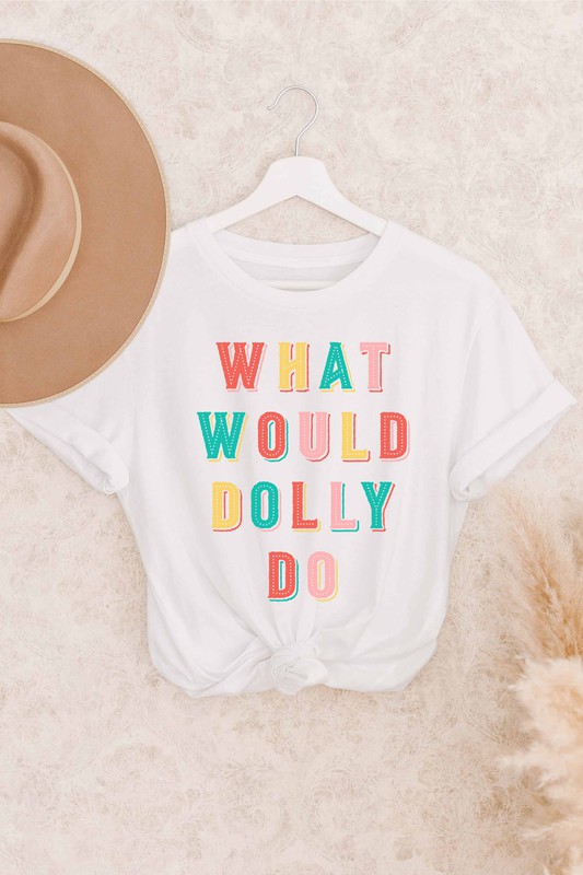 What Would Dolly Do Tee